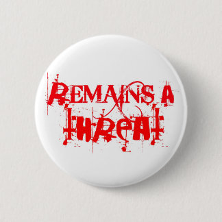 Chapa Redonda De 5 Cm remains_a_threat_logo_in_red-pin