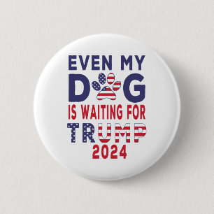 Chapa Redonda De 5 Cm Republican even my dog is waiting for trump 2024