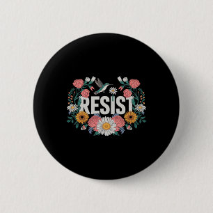 Chapa Redonda De 5 Cm Resistir a la resistencia floral Activistas femini