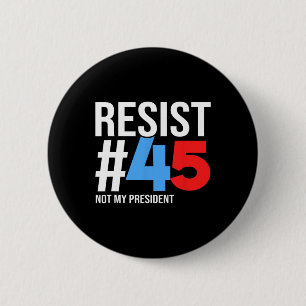 Chapa Redonda De 5 Cm Resistir no a mi presidente 86 45 Anti Trump