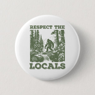 Chapa Redonda De 5 Cm Respetar a los locales Pie Grande Sasquatch camina