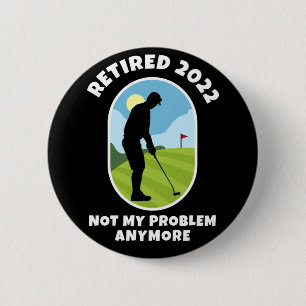 Chapa Redonda De 5 Cm Retirado 2022 - Ya No Es Mi Problema - Golfing -