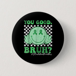 Chapa Redonda De 5 Cm Retro Groovy Tú Estás Bien Hermano Salud Mental Co