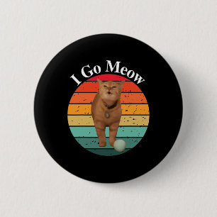 Chapa Redonda De 5 Cm Retro I go Meow Funny Cat Singing Meme