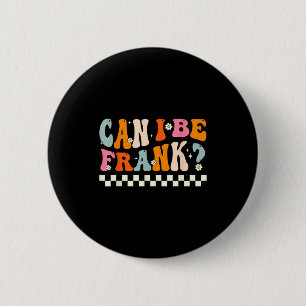 Chapa Redonda De 5 Cm Retro ¿Puedo ser franco divertido sarcasmo humorís