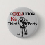 Chapa Redonda De 5 Cm Revolución: Tercer Fiesta<br><div class="desc">¡Votar al tercer Fiesta!  ¡Y apoyar a todos los candidatos de tercer fiesta con el pin de la Tercera Revolución Fiesta!</div>