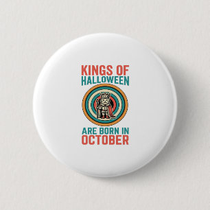 Chapa Redonda De 5 Cm Reyes De Halloween Cumpleaños De Octubre Camiseta