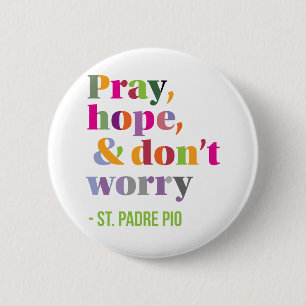 Chapa Redonda De 5 Cm Reza, esperanza y no te preocupes