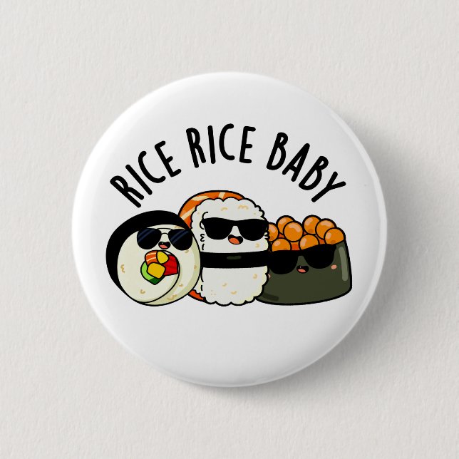Chapa Redonda De 5 Cm Rice Rice Baby Funny Sushi Roll Pun (Anverso)