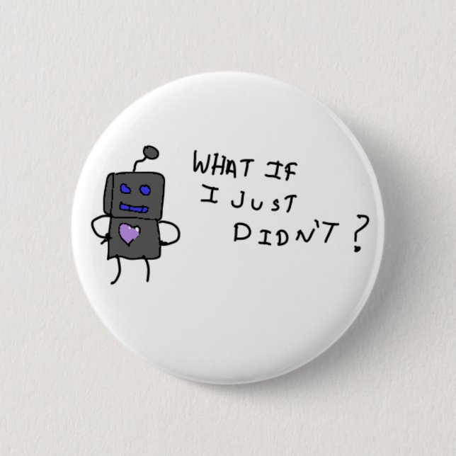 Chapa Redonda De 5 Cm Robot, ¿y si yo no? (Anverso)
