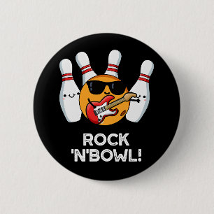 Chapa Redonda De 5 Cm Rock And Bowl Funny Bowling Pun Dark BG
