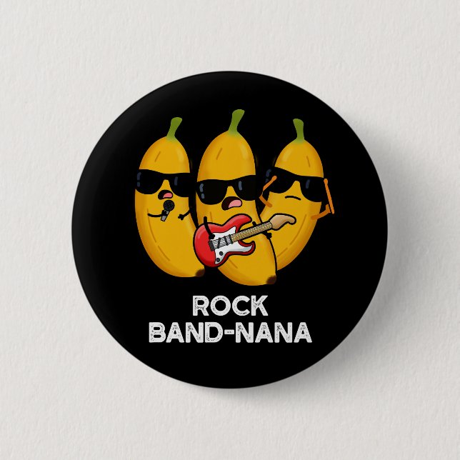 Chapa Redonda De 5 Cm Rock Band-nana Funny Banana Pun (Anverso)