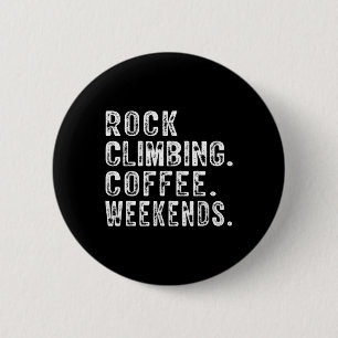 Chapa Redonda De 5 Cm Rock Climbing Coffee Weekends Rock Climbing Amante