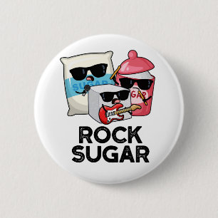 Chapa Redonda De 5 Cm Rock Sugar Funny Food Pun