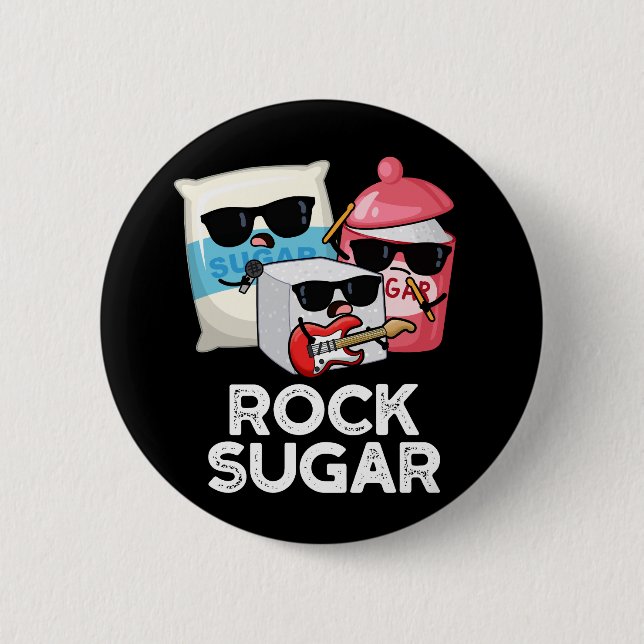 Chapa Redonda De 5 Cm Rock Sugar Funny Food Pun Dark BG (Anverso)