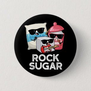Chapa Redonda De 5 Cm Rock Sugar Funny Food Pun Dark BG
