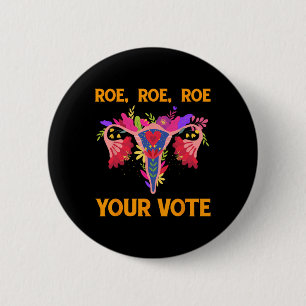 Chapa Redonda De 5 Cm Roe Roe Your Vote - Flores feministas florales muj