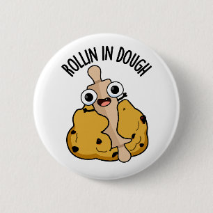 Chapa Redonda De 5 Cm Rollin In Dough Funny Baking Pun