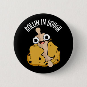 Chapa Redonda De 5 Cm Rollin In Dough Funny Baking Pun Dark BG