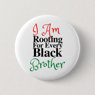 Chapa Redonda De 5 Cm Rooting For Every Black Brother Melanin Luv Mom Da