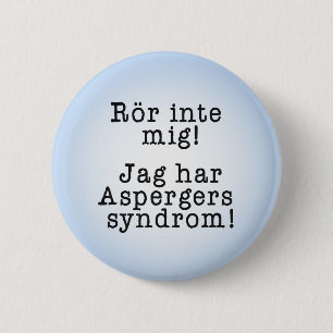 Chapa Redonda De 5 Cm "Rör inte mig" för personer med aspergers syndrom