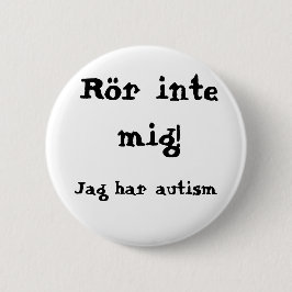 Chapa Redonda De 5 Cm Rör mig inte! Autism