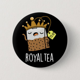 Chapa Redonda De 5 Cm Royal-tea Funny Tea Pun Dark BG