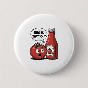 Chapa Redonda De 5 Cm Salsa de Tomate Hermano ¿Eres Tú Pun de Comida Día