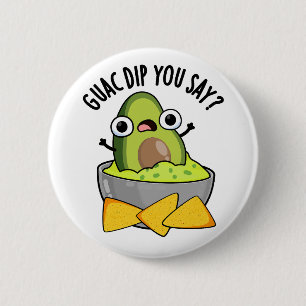 Chapa Redonda De 5 Cm Salsa Guac Dices Chiste Salsa Guacamole Pun 
