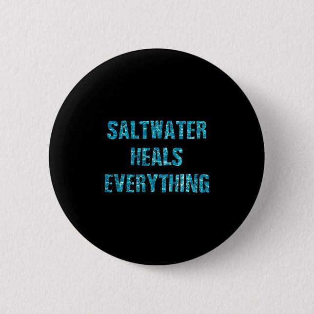 Chapa Redonda De 5 Cm Saltwater Heals Everything Motivational Quotes  (Anverso)