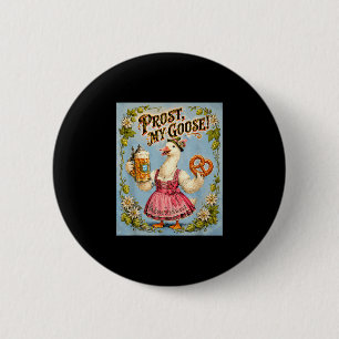 Chapa Redonda De 5 Cm ¡Salud mi ganso! divertido ganso dirndl
