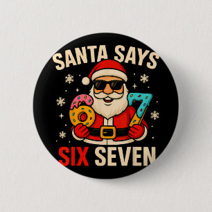 Chapa Redonda De 5 Cm Santa Dice Seis Siete Divertido 67 Meme Navidad Ch