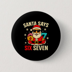 Chapa Redonda De 5 Cm Santa Dice Seis Siete Divertido 67 Meme Navidad Ch