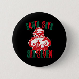 Chapa Redonda De 5 Cm Santa Dice Seis Siete Divertido 67 Meme Navidad Vi