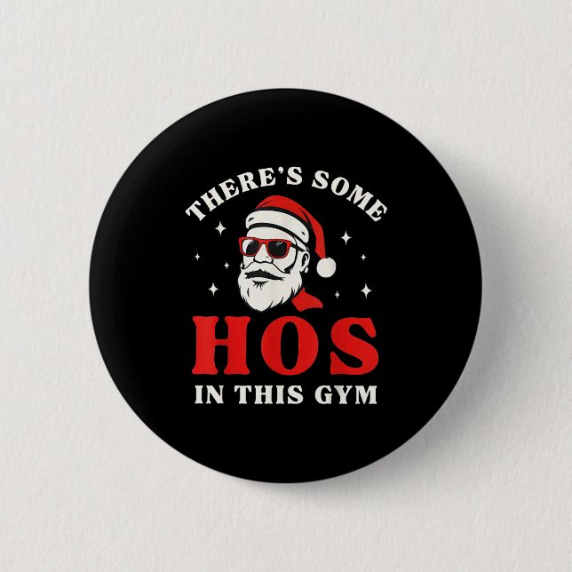 Chapa Redonda De 5 Cm Santa There's Some Hos In This Gym  (Anverso)