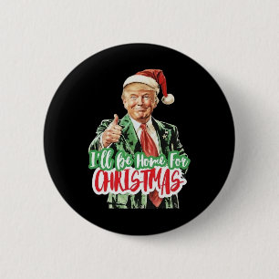 Chapa Redonda De 5 Cm Santa Trump volveré a casa para Navidad para hombr