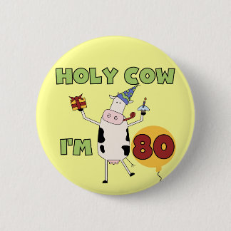 Chapa Redonda De 5 Cm Santo Vaca Tengo 80 Camisetas de Cumpleaños y Rega