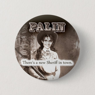 Chapa Redonda De 5 Cm Sarah Palin, hay nuevo sheriff en ciudad