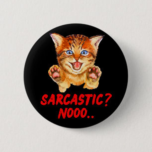 Chapa Redonda De 5 Cm ¿Sarcástico? Nooo Hissing Cat Beware