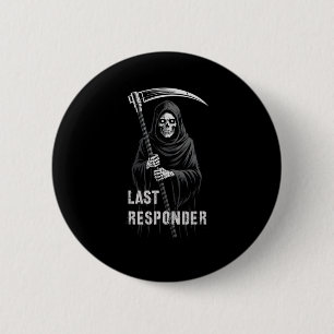 Chapa Redonda De 5 Cm Sarcástico Primer Respuestas Grim Reaper Emt Ems