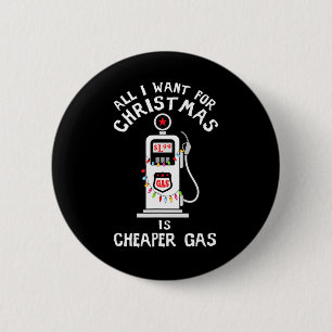 Chapa Redonda De 5 Cm Sarcástico Todo lo que Quiero para Navidad es Gaso