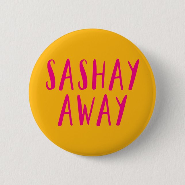 Chapa Redonda De 5 Cm Sashay lejos (Anverso)