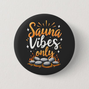 Chapa Redonda De 5 Cm Sauna Vibes Solamente Sauna Enthusiast Spa Day