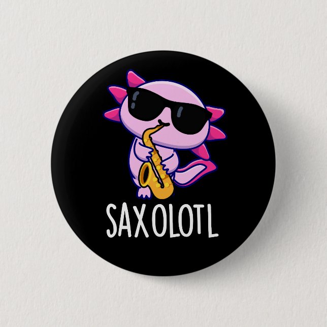 Chapa Redonda De 5 Cm Sax-olotl Gracioso Saxofón Puns Oscuro BG (Anverso)