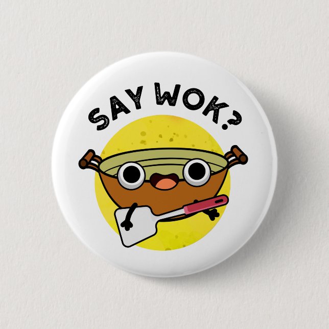 Chapa Redonda De 5 Cm Say Wok Funny Chinese Wok Pun (Anverso)