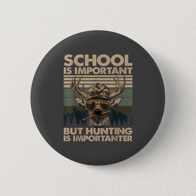 Chapa Redonda De 5 Cm School Is Imrtant But Hunting Is Imrtanter Deer Hu (Anverso)