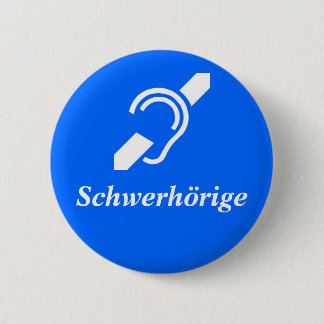 Chapa Redonda De 5 Cm Schwerhöyreg - Difícil de escuchar, alemán