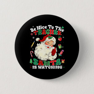 Chapa Redonda De 5 Cm Sé Agradable Con El Profesor Santa Está Viendo Nav