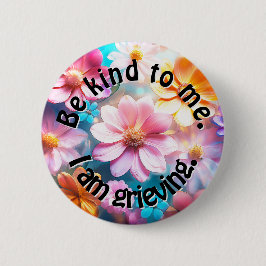 Chapa Redonda De 5 Cm Sé Amable. Estoy de duelo.