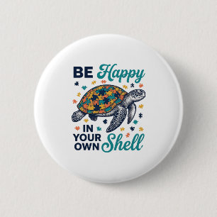 Chapa Redonda De 5 Cm Sé Feliz En Tu Propio Caparazón Diseño De Camiseta
